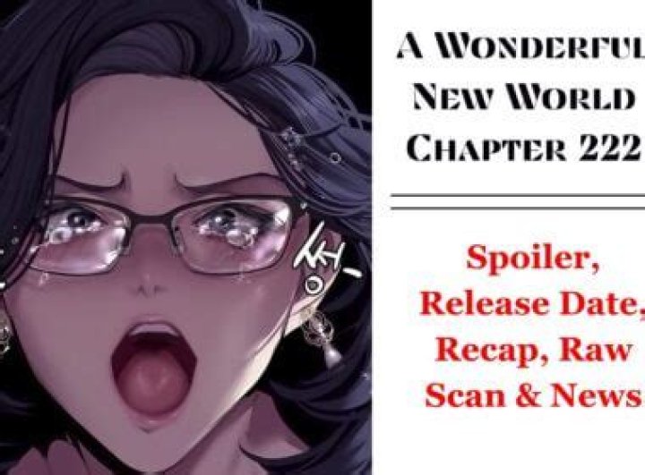 A Wonderful New World Chapter 214 Release Date : Recap, Review, Spoilers, Streaming, Schedule & Where To Watch? - SarkariResult