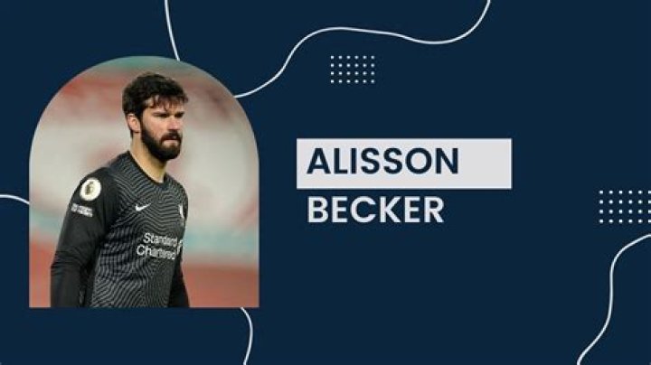 Alisson Becker Net Worth: Details About Goal, Wife, Height, Jersey, Stats - SarkariResult